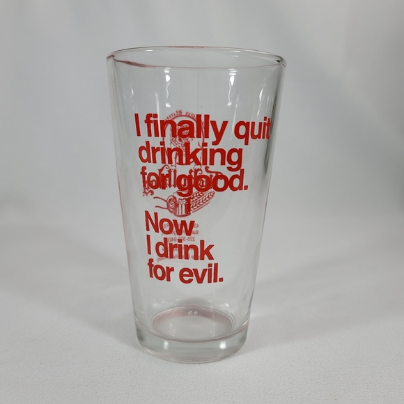 I Finally Quit Drinking For Good. Now I Drink For Evil Glass Cup - Picture 4 of 12